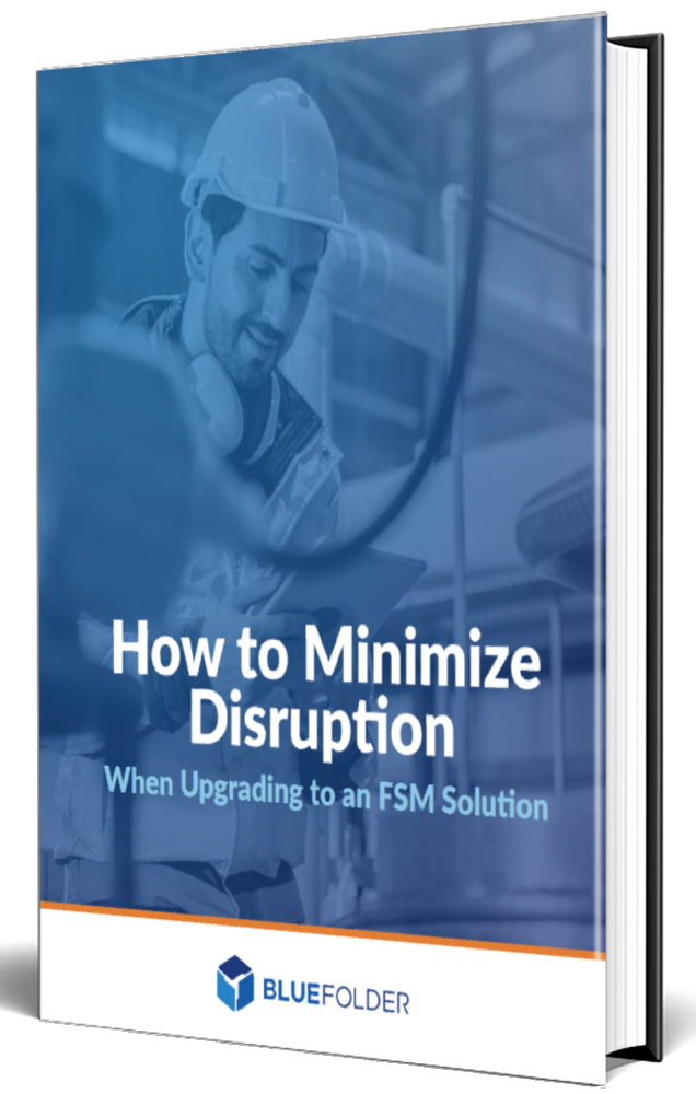 How to Minimize Disruption When Upgrading to an FSM Solution